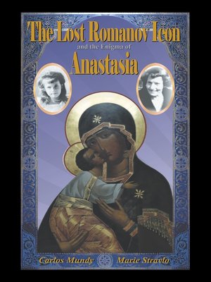 cover image of The Lost Romanov Icon and the Enigma of Anastasia
